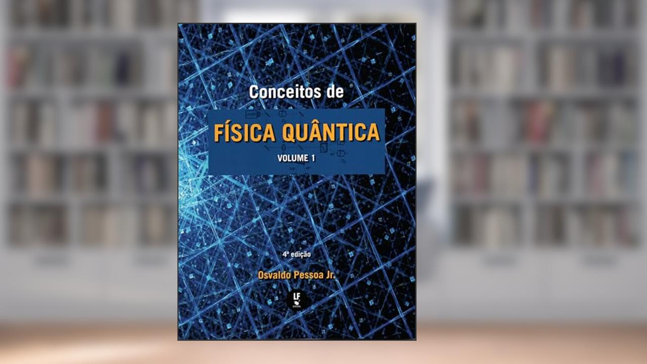 Capa de Conceitos de Física Quântica, do autor Osvaldo Pessoa Junior