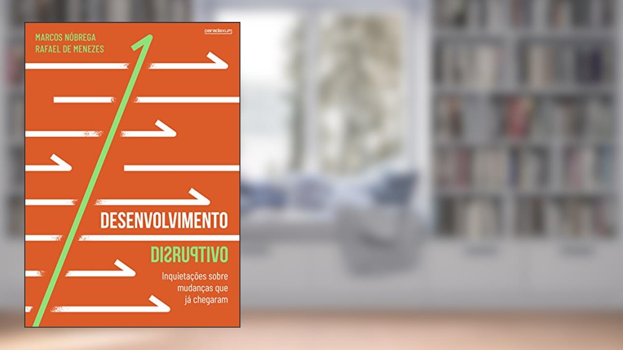 Capa de Desenvolvimento Disruptivo: Inquietações sobre mudanças que já chegaram, do autor Marcos Nóbrega; Rafael de Menezes