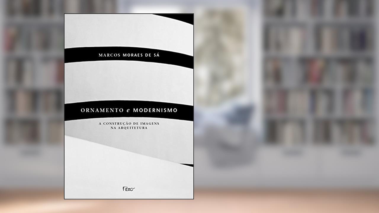 Capa de Ornamento e modernismo, do autor Carlos Alexandre Sá