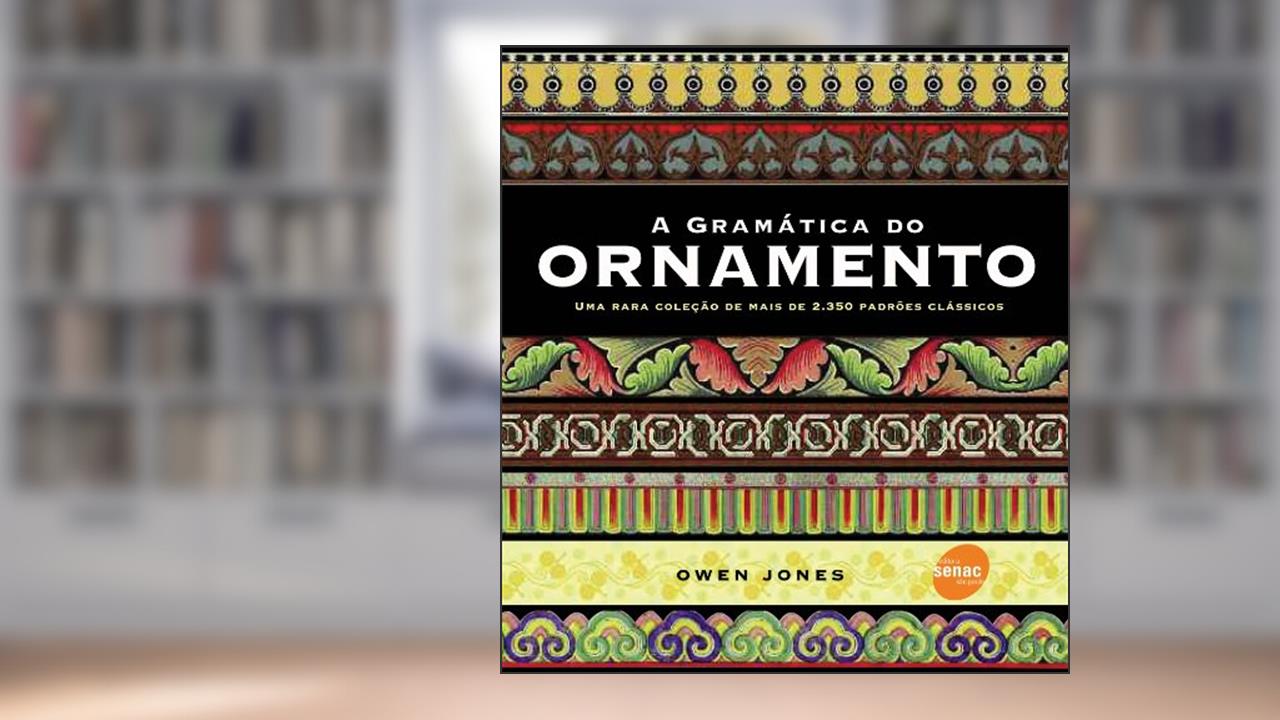 Capa de A Gramática Do Ornamento, do autor Owen Jones