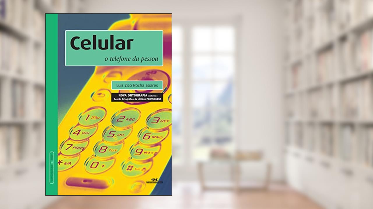 Capa de Celular: O telefone da pessoa, do autor Luiz Zico Rocha Soares