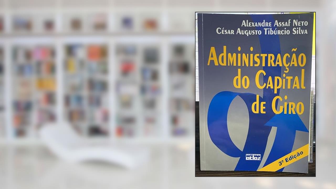 Capa de Administração Do Capital De Giro, do autor Alexandre Assaf Neto; César Augusto Tiburcio Silva