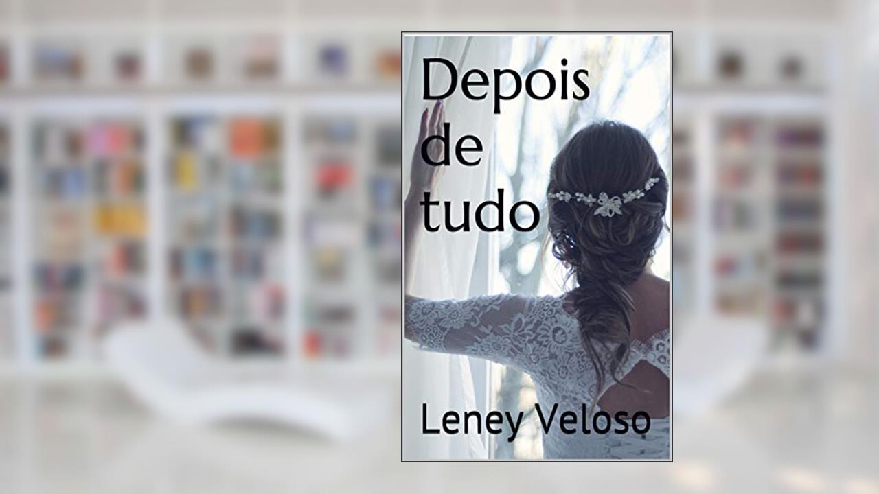 Capa de Depois de tudo, do autor Leney Veloso