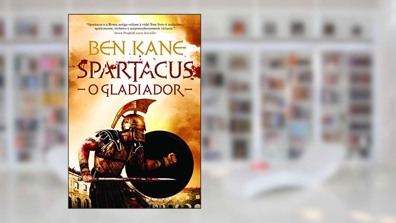 Capa de Spartacus. O Gladiador, do autor Ben Kane