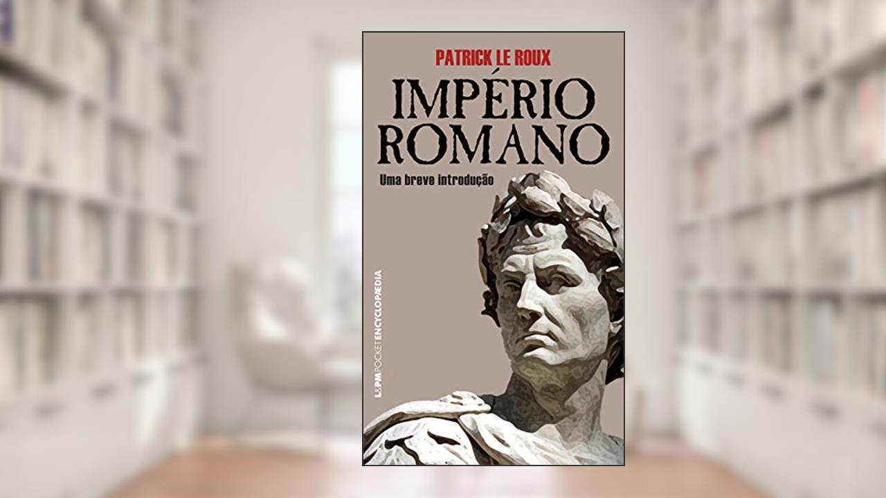 Capa de Império Romano: Uma breve introdução (Encyclopaedia), do autor Patrick Le Roux