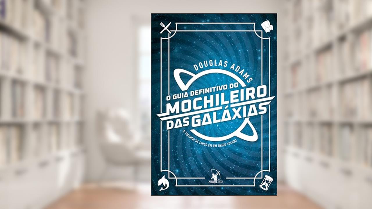 Capa de O guia definitivo do mochileiro das galáxias, do autor Douglas Adams