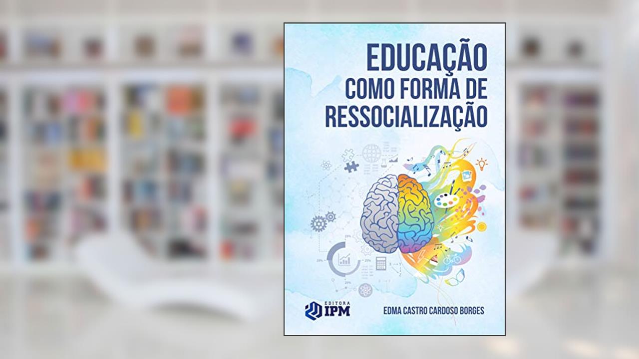 Capa de EDUCAÇÃO COMO FORMA DE RESSOCIALIZAÇÃO (1), do autor Edma Castro Cardoso Borges