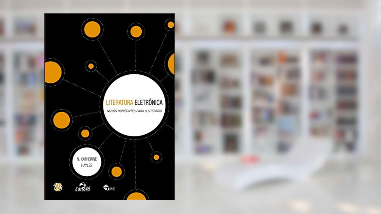 Capa de Literatura eletrônica: novos horizontes para o literário, do autor N. Katherine Hayles