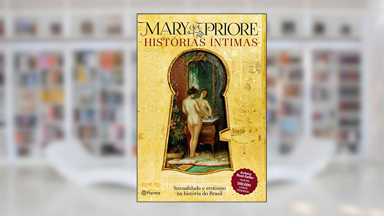 Capa de Histórias íntimas: Sexualidade e erotismo na história do Brasil - 2ª Edição, do autor Mary Del Priore