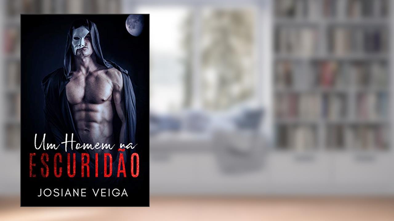 Capa de Um Homem na Escuridão (Cidade Esperança Livro 2), do autor Josiane Veiga