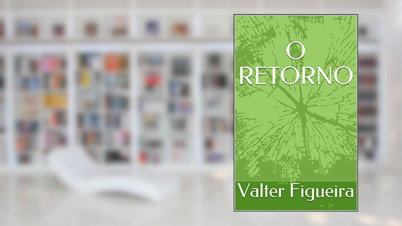 Capa de O RETORNO, do autor Valter Figueira