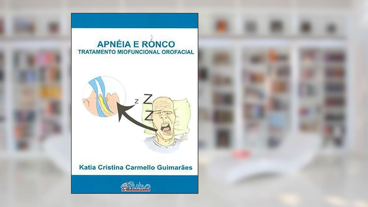 Capa de Apneia e Ronco - Tratamento Miofuncional Orofacial, do autor Katia Cristina Carmello Guimarães