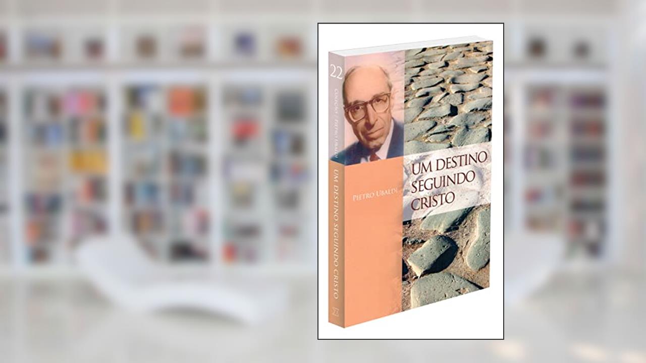 Capa de Um Destino Seguindo Cristo, do autor Pietro Ubaldi