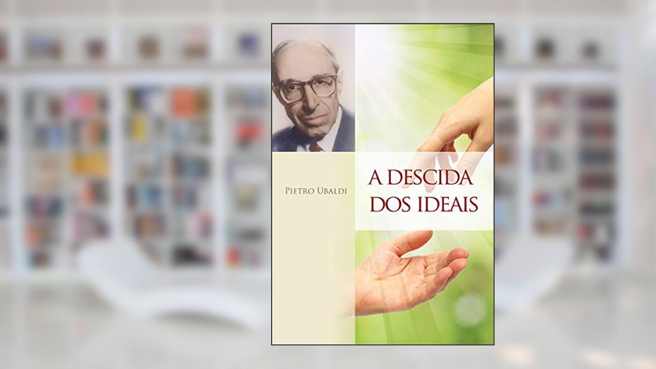 Capa de A descida dos ideais, do autor Pietro Ubaldi