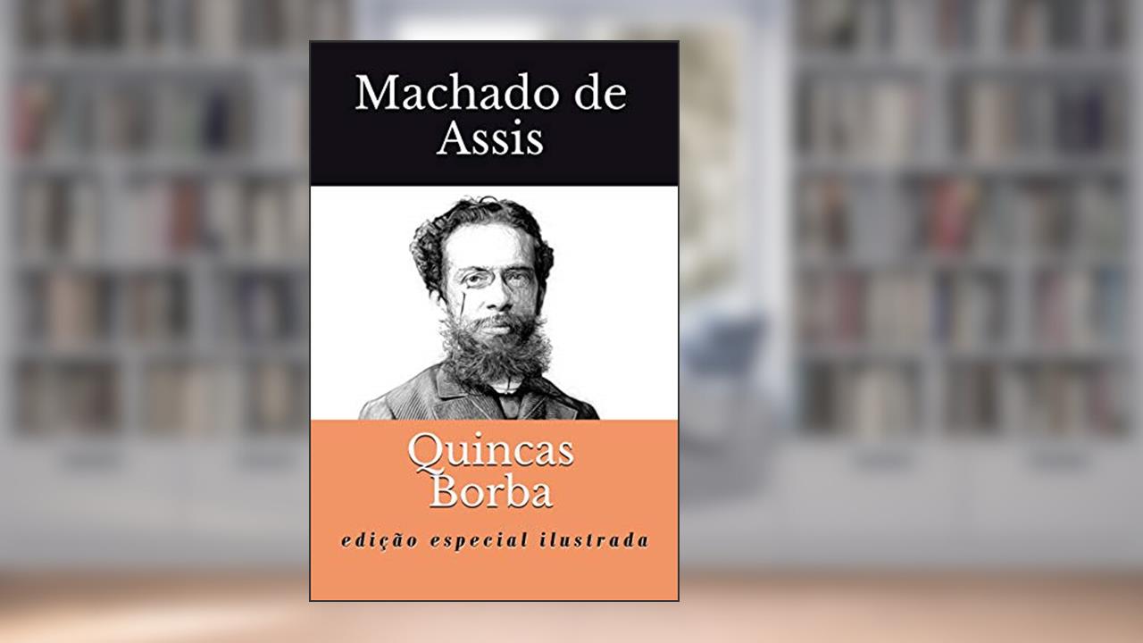 Capa de Quincas Borba: Edição Especial Ilustrada, de Machado de Assis