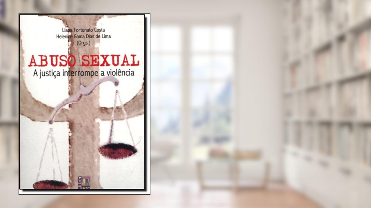 Capa de Abuso Sexual. A Justiça Interrompe a Violência, do autor Deise Matos do Amparo