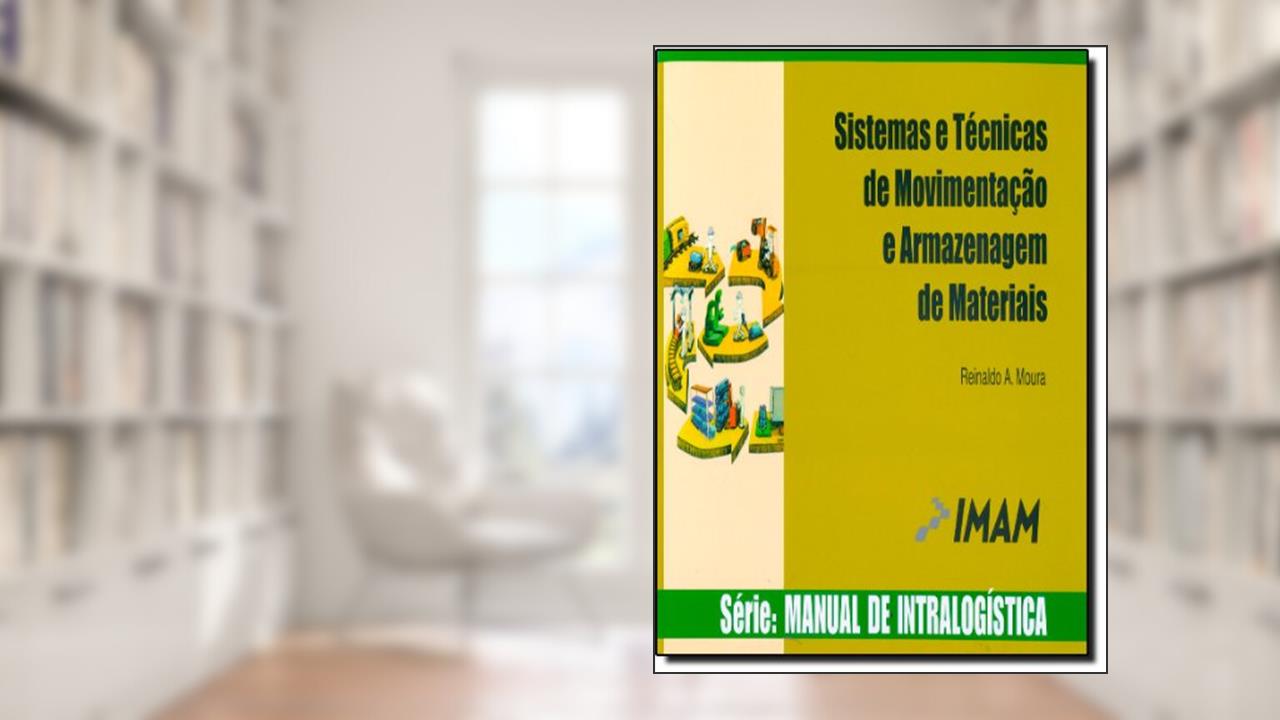 Capa de Sistemas e Técnicas de Movimentação e Armazenagem de Materiais - Volume 1, do autor Reinaldo A. Moura