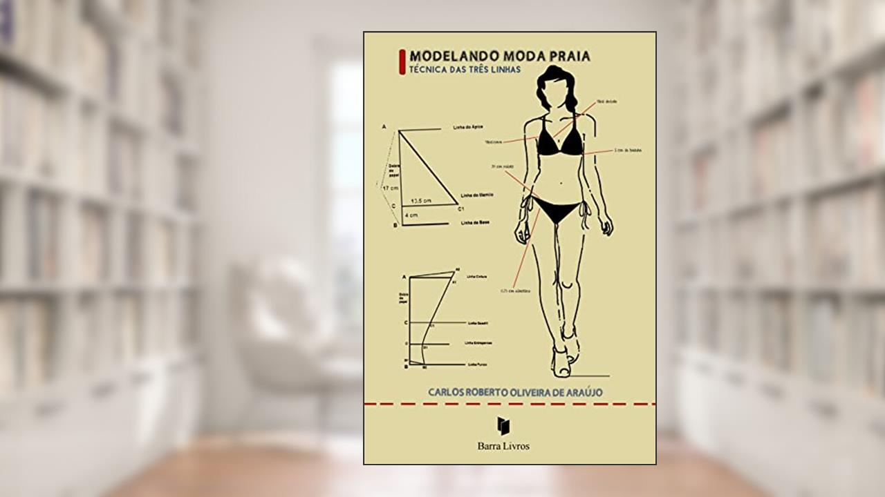 Capa de Modelando Moda Praia. Técnica das Três Linhas, do autor Carlos Roberto Oliveira de Araújo