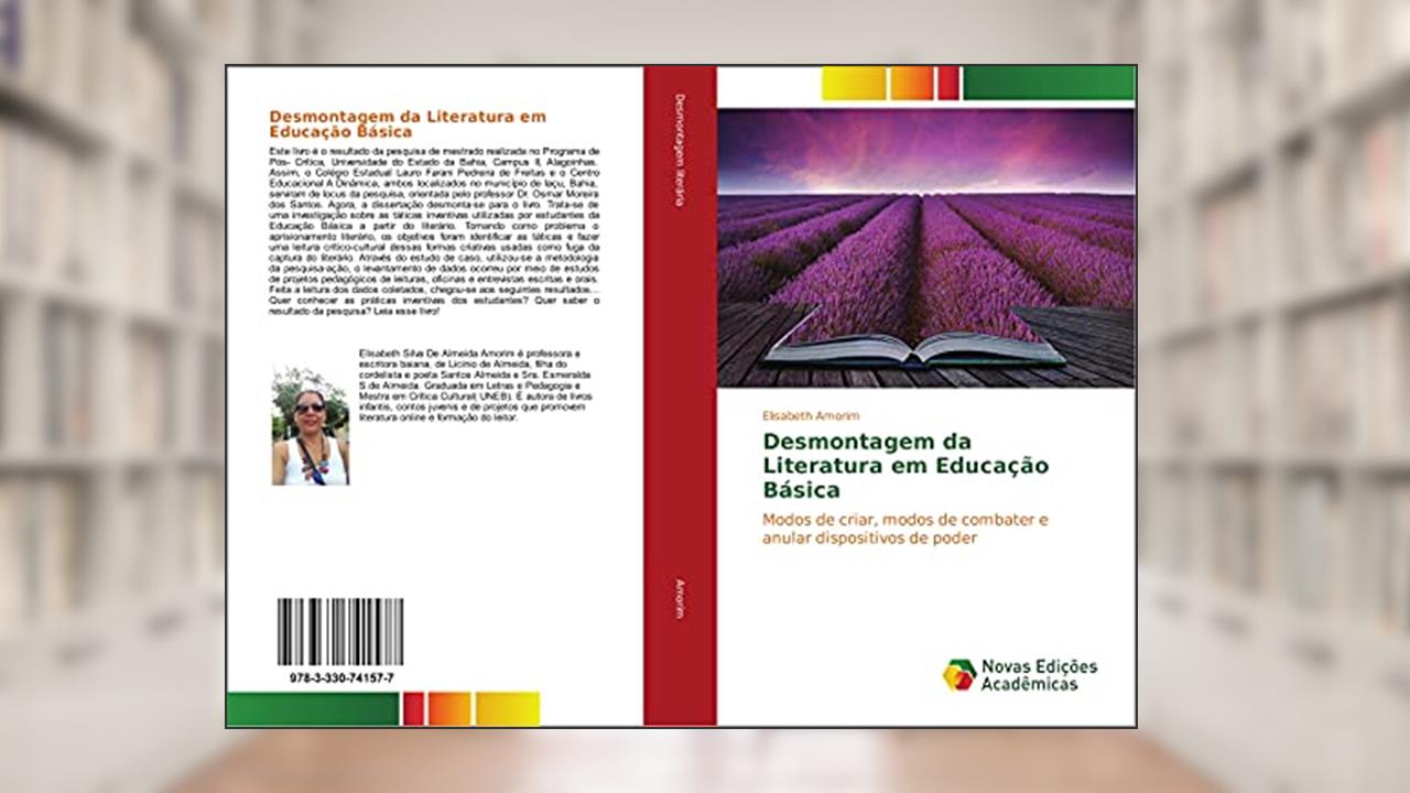 Capa de Desmontagem da Literatura em Educação Básica: Modos de criar, modos de combater e anular dispositivos de poder, do autor Elisabeth Amorim