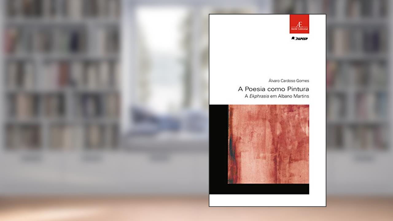 Capa de A Poesia como Pintura: A Ekphrasis em Albano Martins: 49, do autor Álvaro Cardoso Gomes