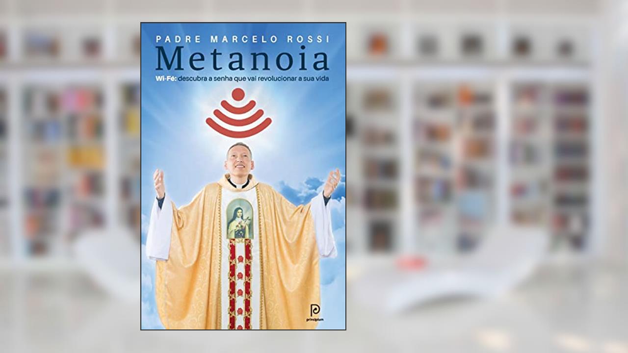 Capa de Metanoia: Wi-Fé: descubra a senha que vai revolucionar a sua vida, do autor Padre Marcelo Rossi