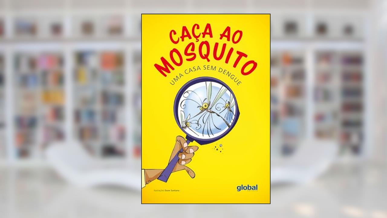 Capa de Caça ao mosquito: uma casa sem dengue, do autor Cecília Reggiani Lopes