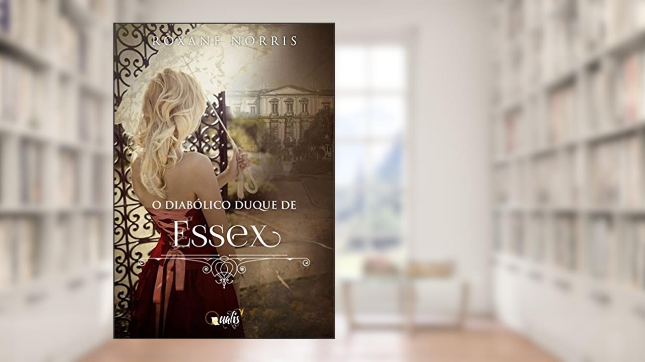 O diabólico Duque de Essex, do autor Roxane Norris