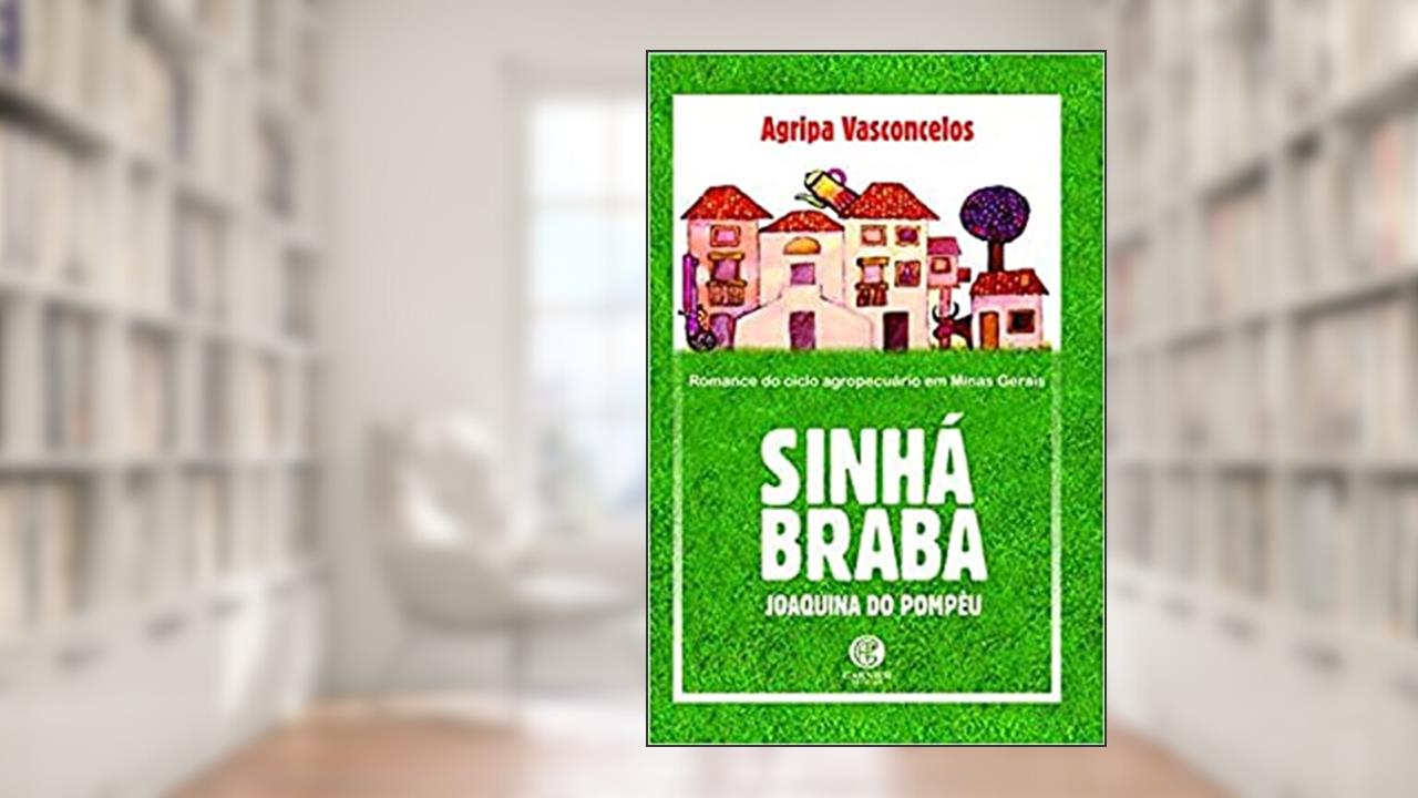 Capa de Sinhá Braba: Romance do Ciclo Agropecuário em Minas Gerais, do autor Agripa Vasconcelos
