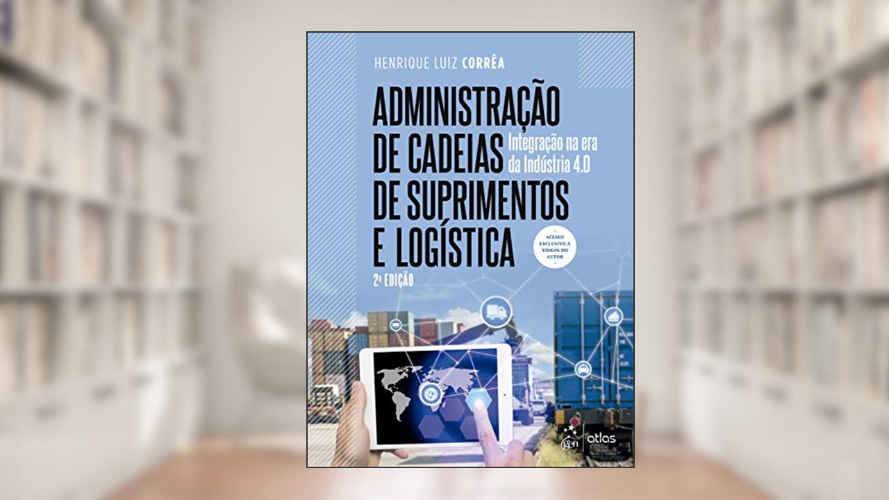 Capa de Administração de Cadeias de Suprimentos e Logística - Integração na Era da Indústria 4.0, do autor Henrique Luiz CORRÊA