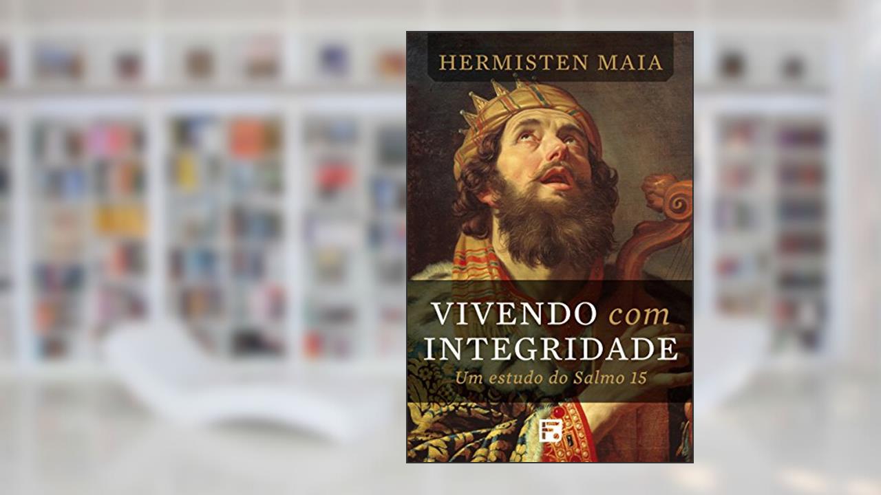 Capa de Vivendo com integridade, do autor Hermisten Maia Pereira Da Costa