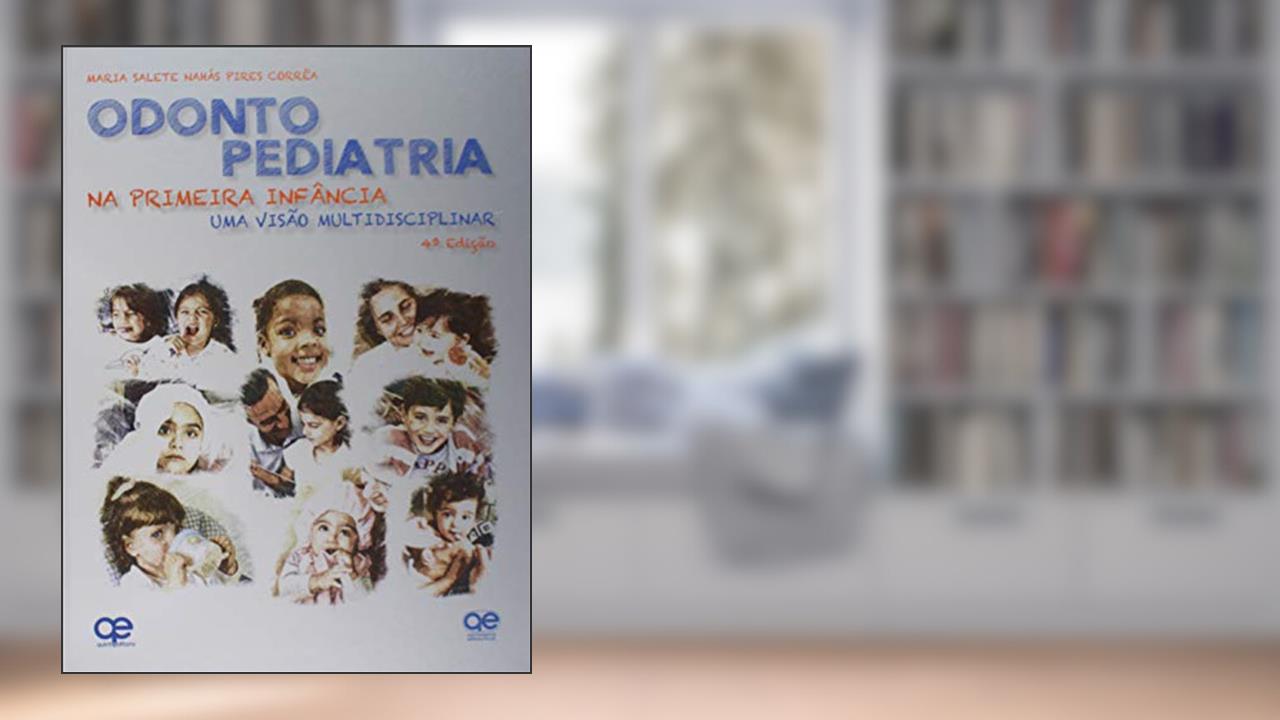 Capa de Odontopediatria na Primeira Infância. Uma Visão Multidisciplinar, do autor Maria Salete Nahás Pires Corrêa