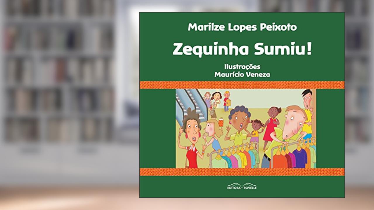 Capa de Zequinha Sumiu!, do autor Marilze Lopes