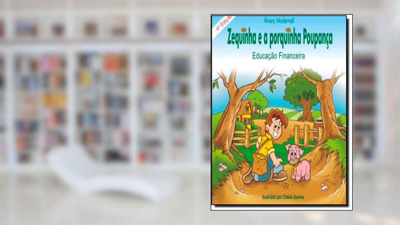 Capa de Zequinha e a Porquinha Poupança, do autor Alvaro Modernell