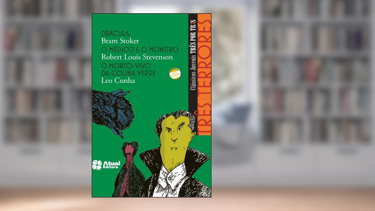 Capa de Três terrores - Drácula / O médico e o monstro / O morto-vivo da colina verde, do autor Bram Stocker; Robert Louis Stevenson; Leo Cunha