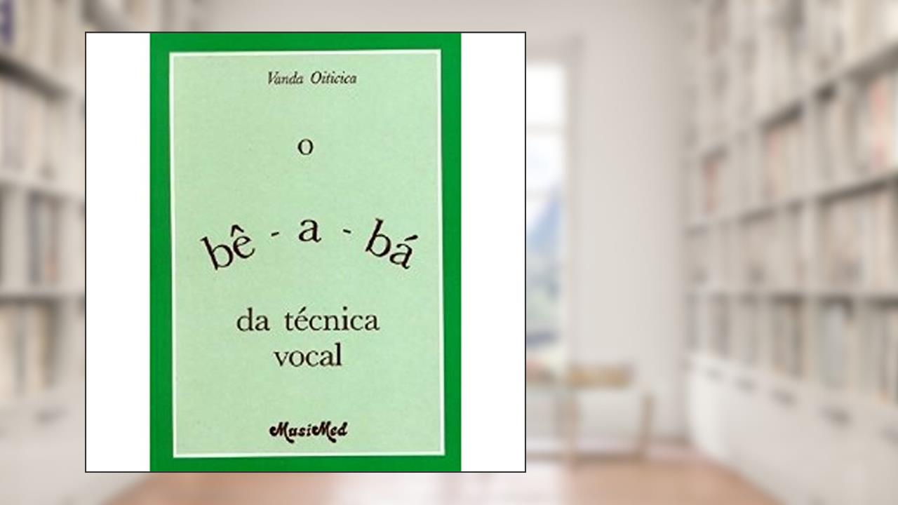 Capa de O Bê-a-Bá da Técnica Vocal, do autor Vanda Oiticica