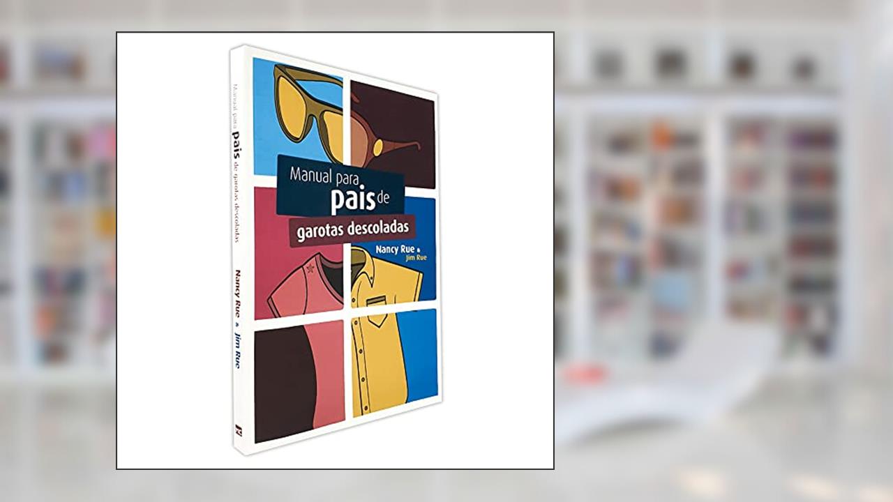 Capa de Manual Para Pais de Garotas Descoladas, do autor Nancy Rue