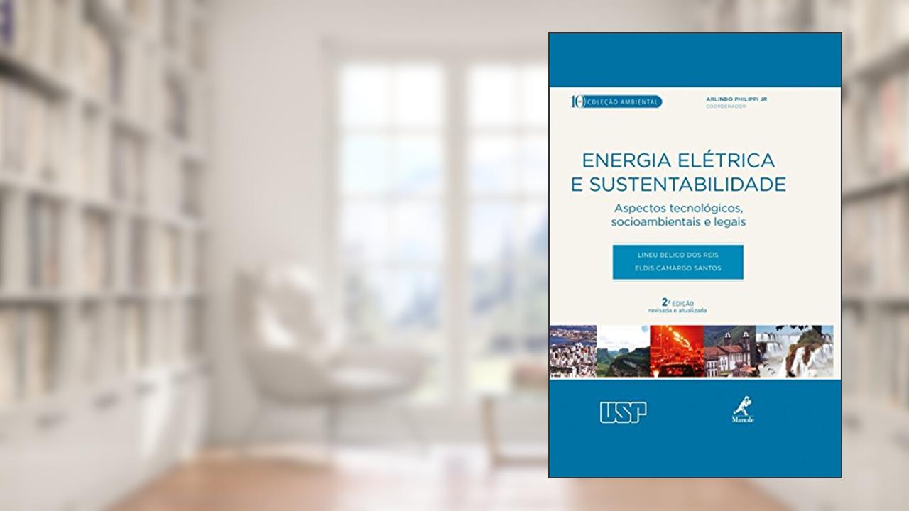 Capa de Energia elétrica e sustentabilidade: aspectos tecnológicos, socioambientais e legais, do autor Lineu Belico Reis