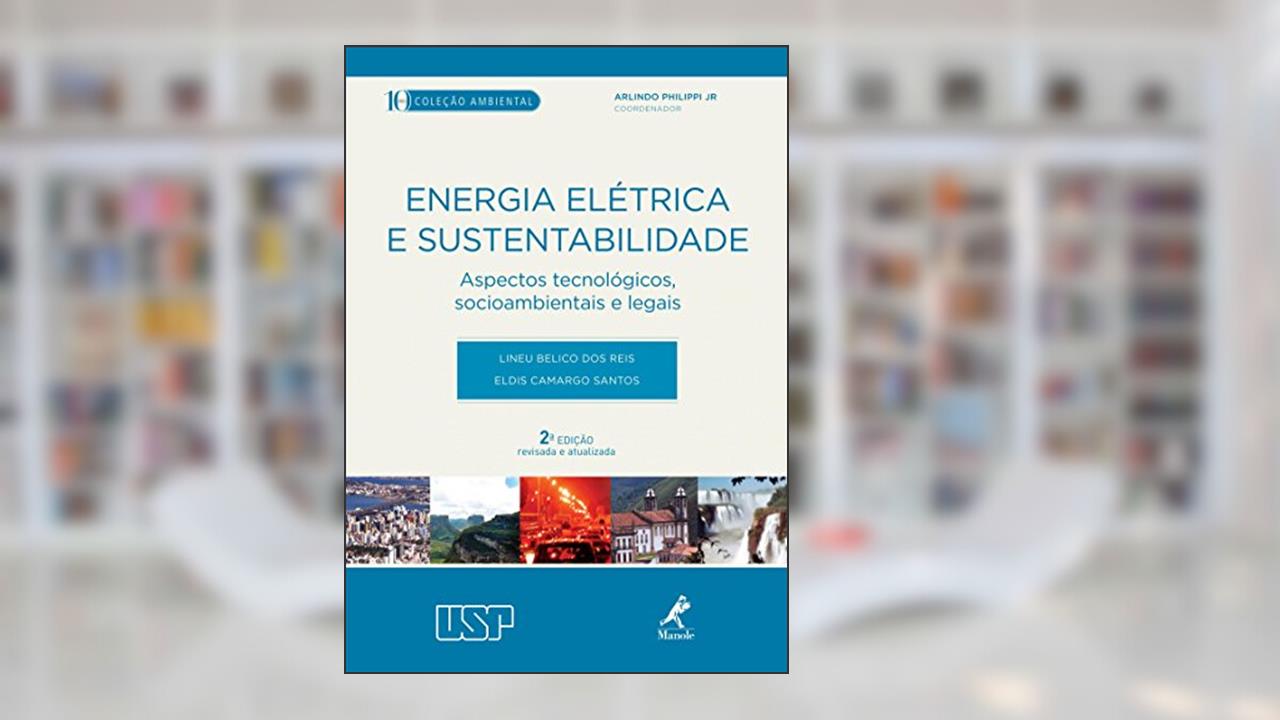 Capa de Energia elétrica e sustentabilidade: Aspectos tecnológicos, socioambientais e legais, do autor Lineu Belico dos Reis