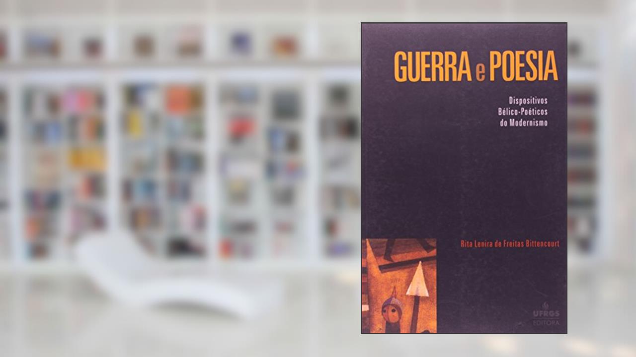 Capa de Guerra e Poesia. Dispositivos Bélico-Poéticos do Modernismo, do autor Rita Lenira de Freitas Bittencourt