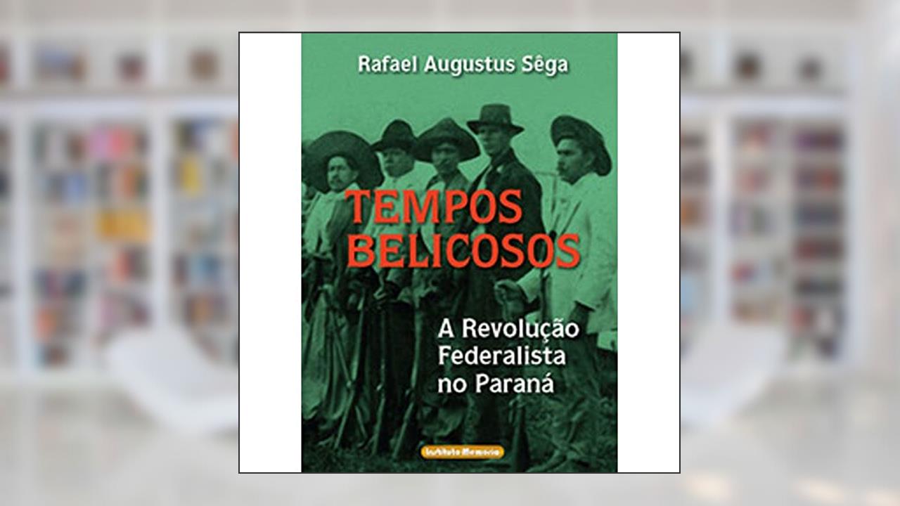 Capa de Tempos Belicosos - A Revolucao Federalista No Parana E A Rearticulacao Da V, do autor Sega