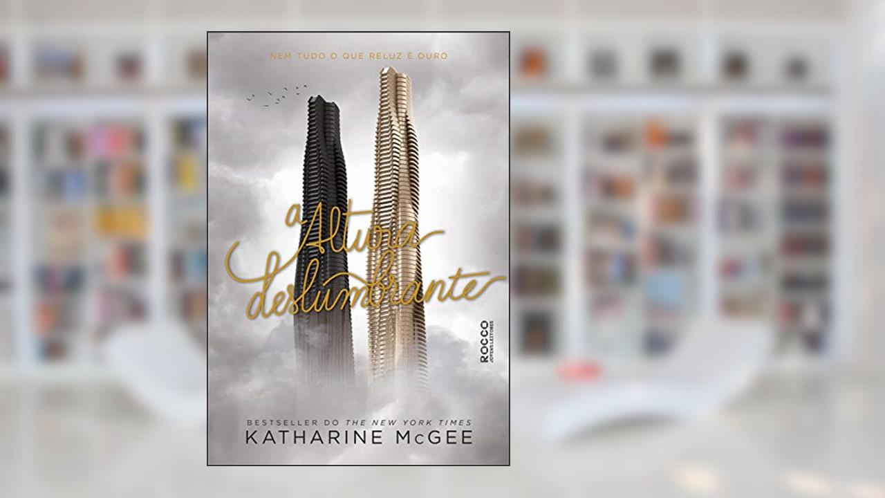 Capa de A altura deslumbrante (O milésimo andar Livro 2), do autor Katharine McGee