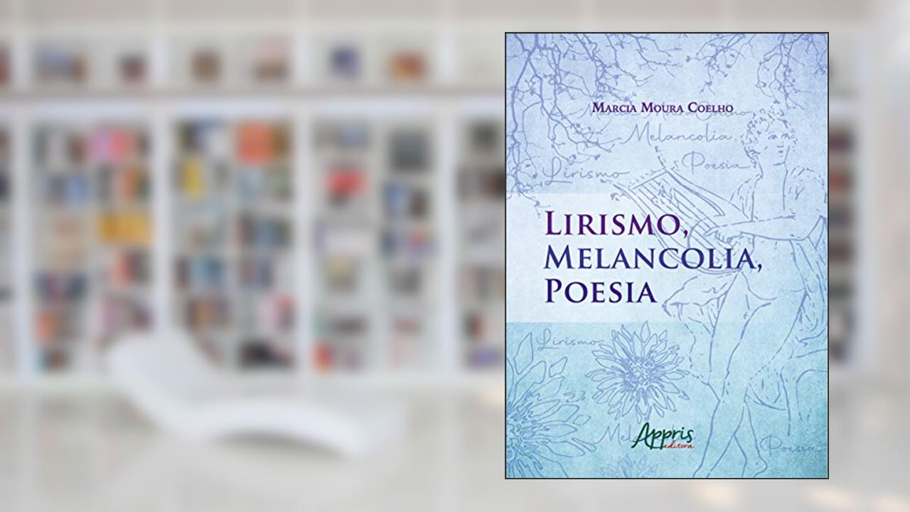 Capa de Lirismo, melancolia, poesia, do autor Márcia Moura Coelho