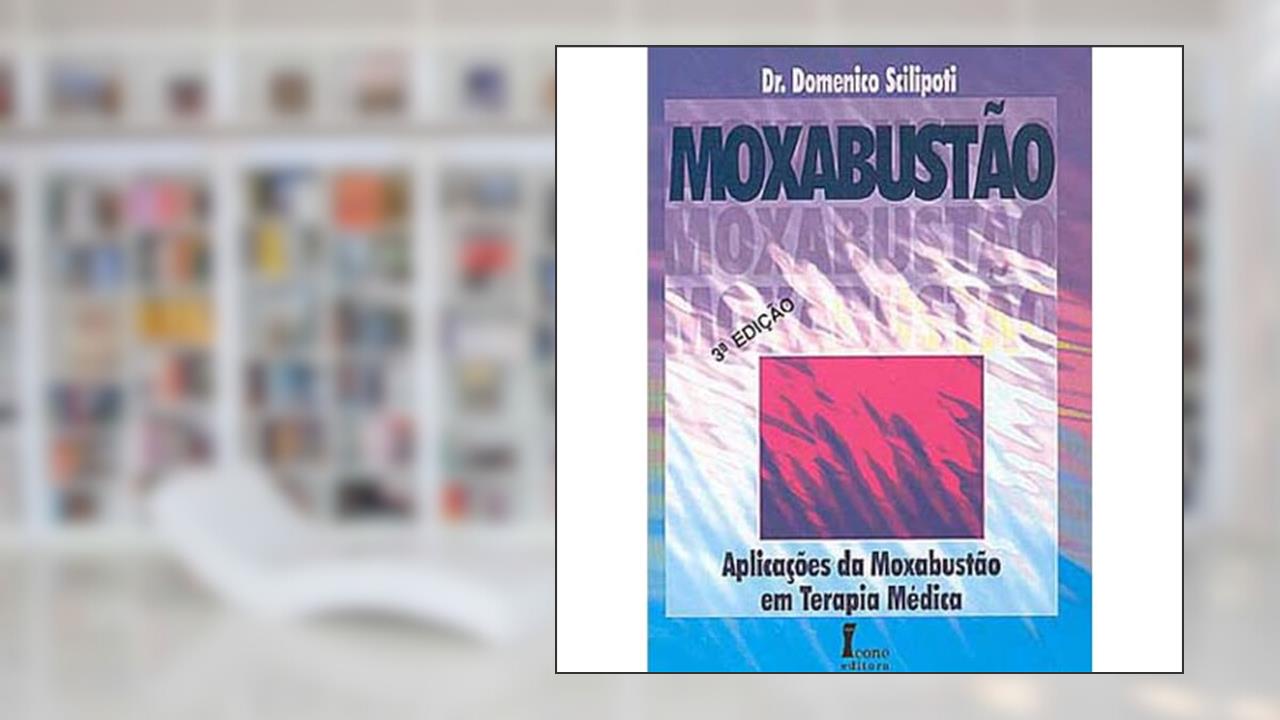 Capa de Moxabustão - Aplicações da Moxabustão em Terapia Médica, do autor Dr. Domenico Scilipoti