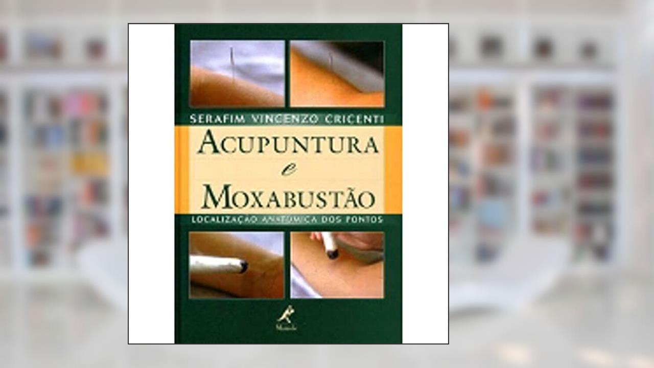 Capa de Acupuntura e moxabustão: Localização Anatômica Dos Pontos, do autor Serafin Vicenzo Cricenti