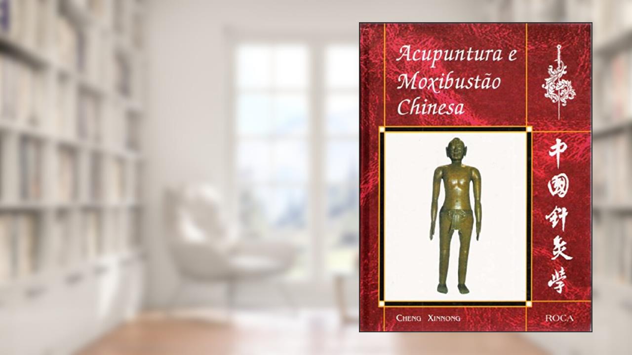 Capa de Acupuntura E Moxibustão Chinesa, do autor Cheng Xinnong