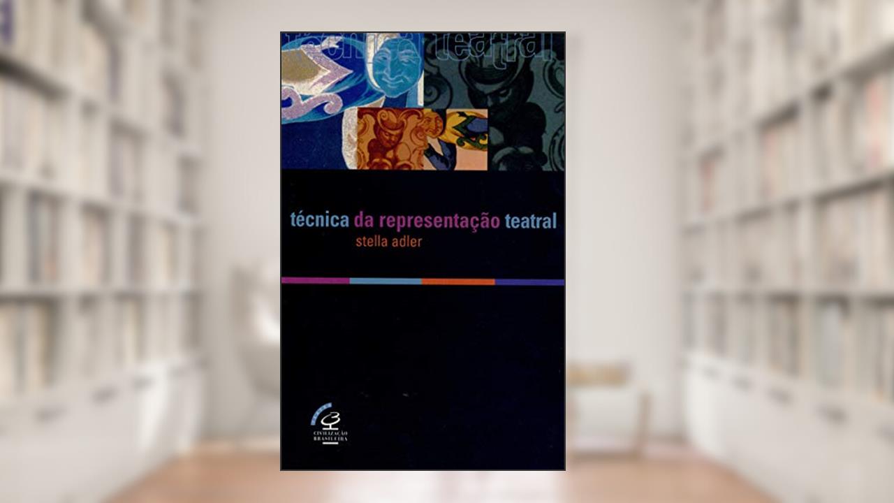 Capa de Técnica de representação teatral, do autor Stella Adler