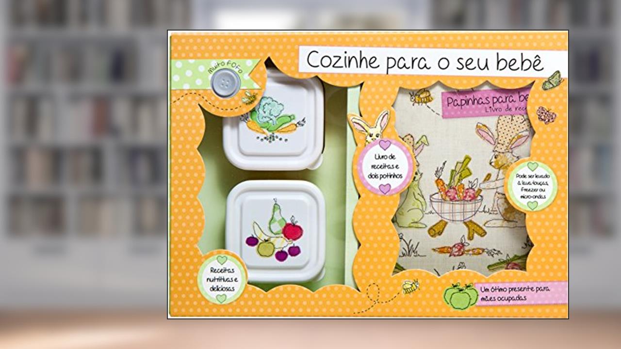 Capa de Cozinhe Para o Seu Bebê. Amor de Bebê. Papinhas - Volume 1, do autor Vários Autores