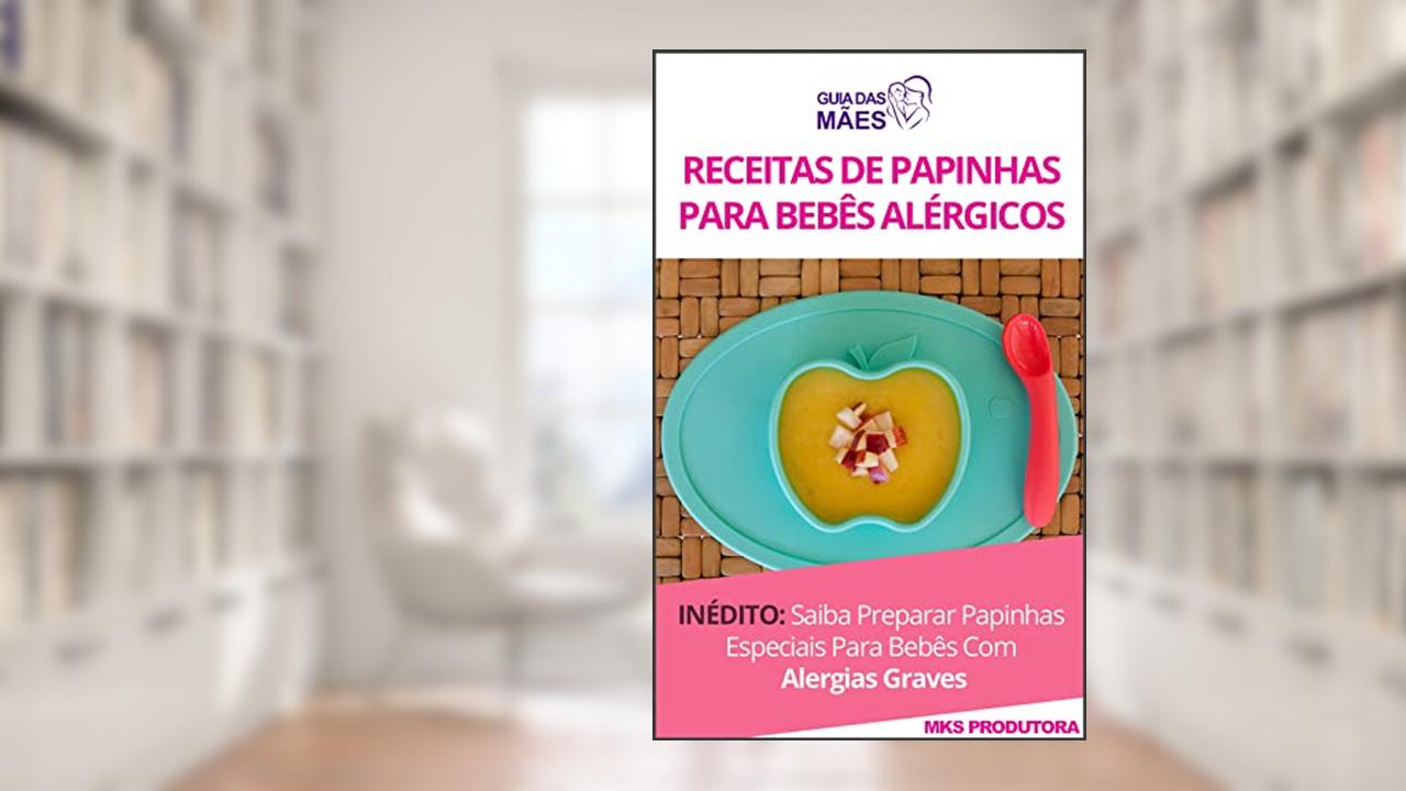 Capa de Papinhas Saudáveis: Receitas De Papinhas Para Bebês Alérgicos, do autor MKS Produtora