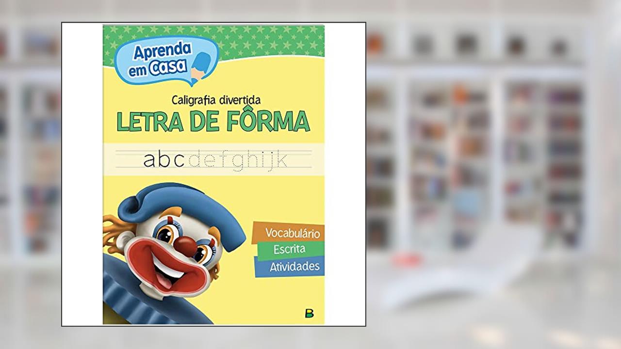 Capa de Aprenda em Casa Caligrafia Divertida: Letra de Forma, do autor Todolivro