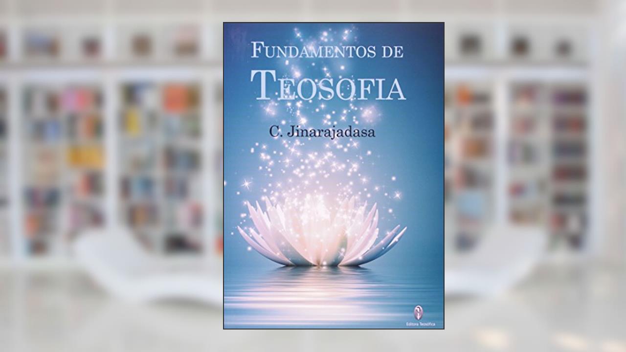 Capa de Fundamentos De Teosofia, do autor C. Jinarajadasa
